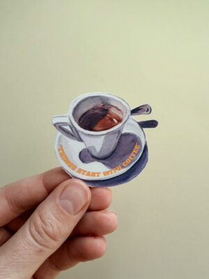 Vinil sticker "Things start with coffee"