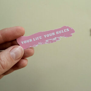 Vinil Sticker "Your life.Your rules"