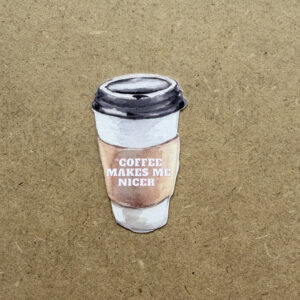 Vinil Sticker "Coffee makes me nicer"