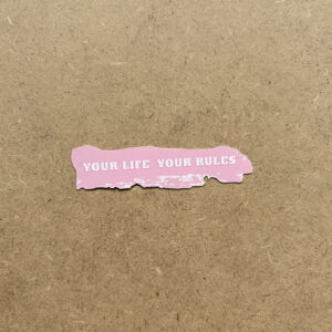 Vinil Sticker "Your life.Your rules"